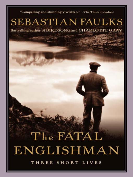 Title details for The Fatal Englishman by Sebastian Faulks - Available